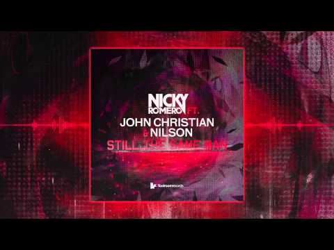 Nicky Romero Ft. Nilson & John Christian - Still The Same Man [OUT NOW!]