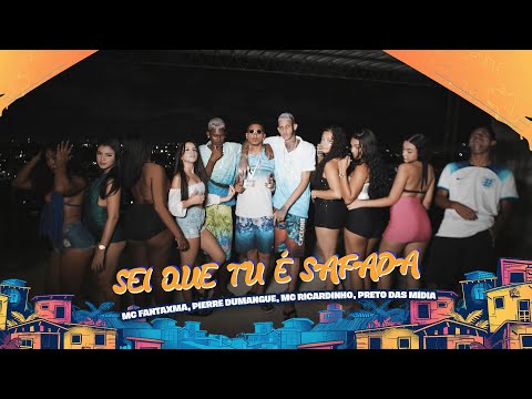 Mc Fantaxma, Pierre Dumangue, Mc Ricardinho, Preto Das Mídia - Sei Que Tu é Safada - Clipe Oficial