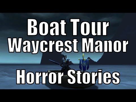 WoW Boat Tour: Waycrest Manor Horror Stories - World of Warcraft BfA