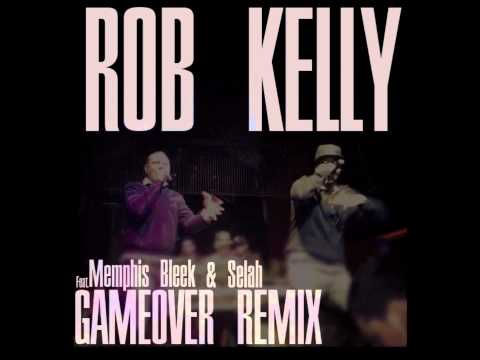 Rob Kelly - Game Over Remix (Ft.Memphis Bleek & Selah)