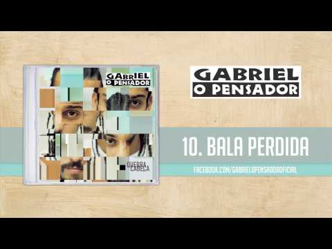 Gabriel o Pensador - Bala Perdida