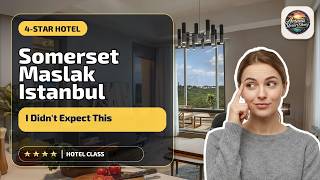 Somerset Maslak Istanbul - I Didn't Expect This | İstanbul, Turkey🏨