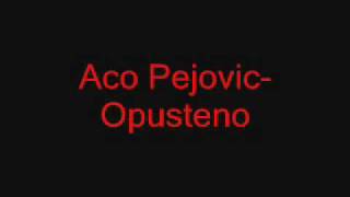 Aco Pejovic-Opusteno