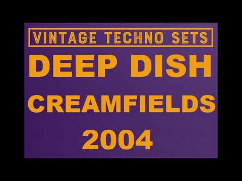 DEEP DISH CREAMFIELDS LIVERPOOL 2004