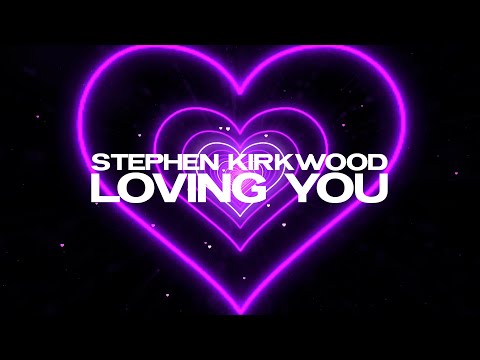 Stephen Kirkwood - Loving You