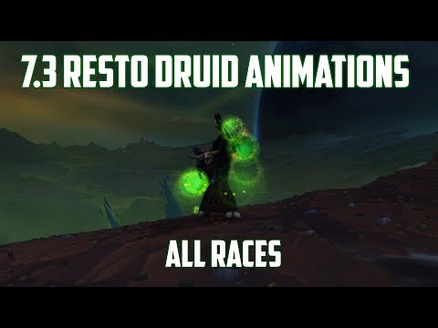 Resto Druid Animations 7.3 - All Races