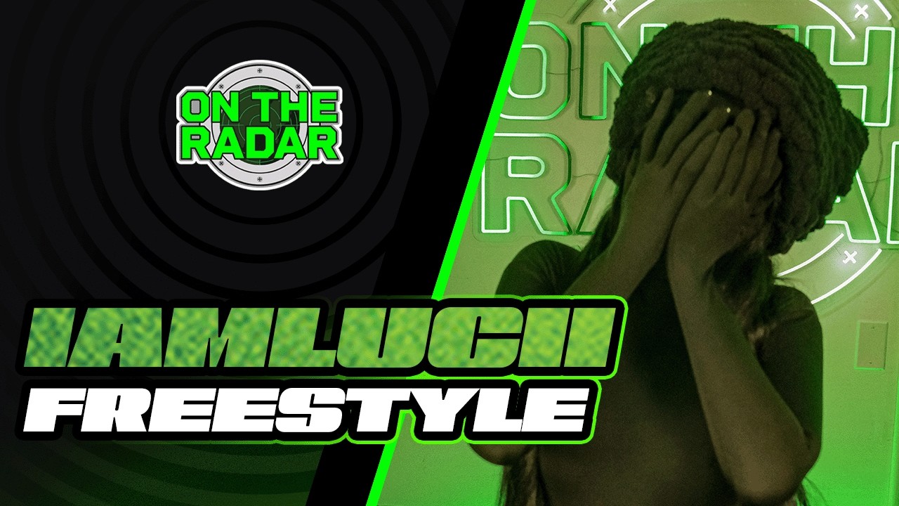 The IAMLUCII "On The Radar" Freestyle