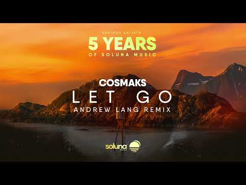 Cosmaks - Let Go (Andrew Lang Remix) [Soluna Music]