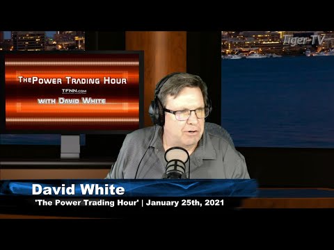 January 25th, Power Trading Hour with David White on TFNN - 2021