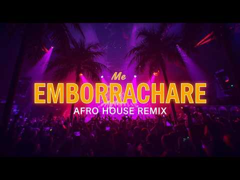 Me Emborrachare (Afro House Remix) | Latin Afro House 2026 🔥