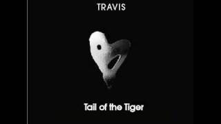 Travis - Tail of the Tiger