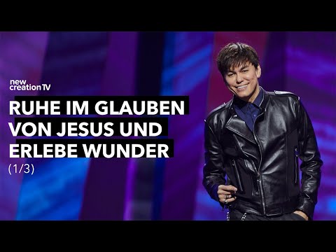 Ruhe im Glauben von Jesus und erlebe Wunder 1/3 I Joseph Prince I New Creation TV Deutsch