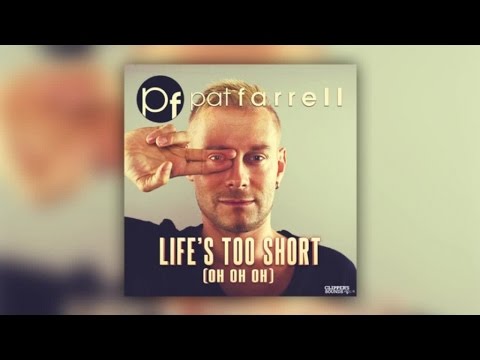 Pat Farrell Feat. John Anselm - Life's Too Short (Oh Oh Oh) - Rafa Carneiro Remix - Official Audio