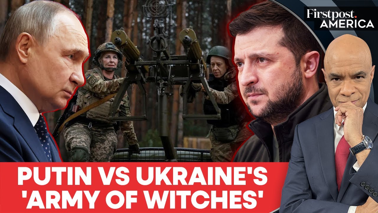 Ukraine’s ‘Army of the Witches’ Hunt Down Putin’s Forces: Report | Firstpost America | N18G