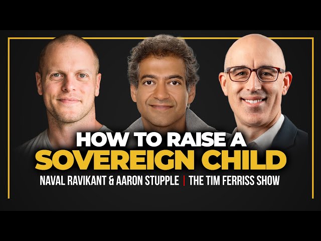 Raising Sovereign Children: Insights from Naval Ravikant and Aaron ...
