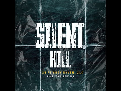 DosH ft. Andy Novem, 2LC - Silent Hill (Oficial lyric video)