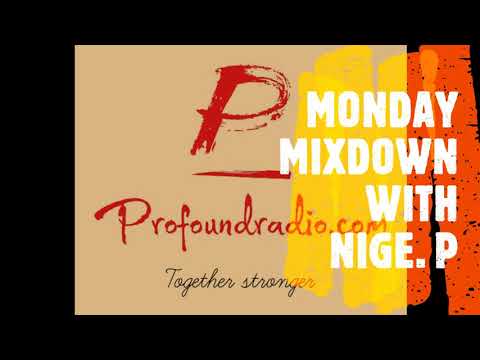 MONDAY MIXDOWN WITH DJ NIGE.P