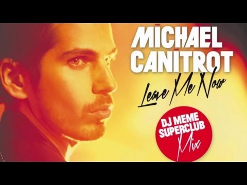 Michael Canitrot 'Leave Me Now' (Dj Meme Superclub Remix)