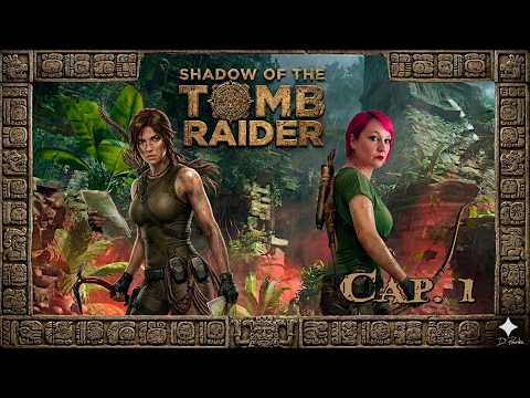 Shadow of the Tomb Raider Cap. 1 🏹 Empezamos nueva aventura con Lara Croft 🏹