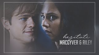 hesitate | macgyver & riley {+4x13}