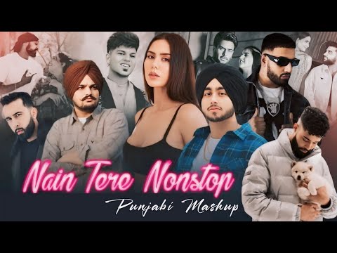 Nain Tere Nonstop Punjabi Mashup| Shubh Ft.Sonam Bajwa| You And Me Nonstop Jukebox |‎@Lyricslofily