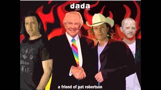 dada - a friend of pat robertson