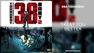 YoungBoy Never Broke Again - Treat You Better [432Hz]