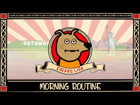 FEFFA'S LIFE - MORNING ROUTINE - Ep.1