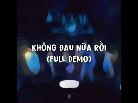 Em Xinh Say Hi - Full Demo "Không Đau Nữa Rồi"