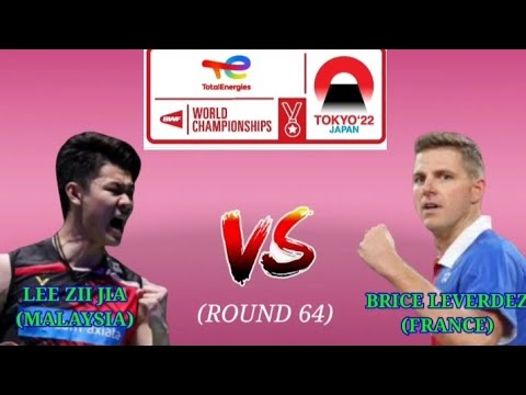 BWF CHAMPIONSHIP TOKYO 2022 ROUND 64(LEE ZII JIA VS BRICE LEVERDEZ)