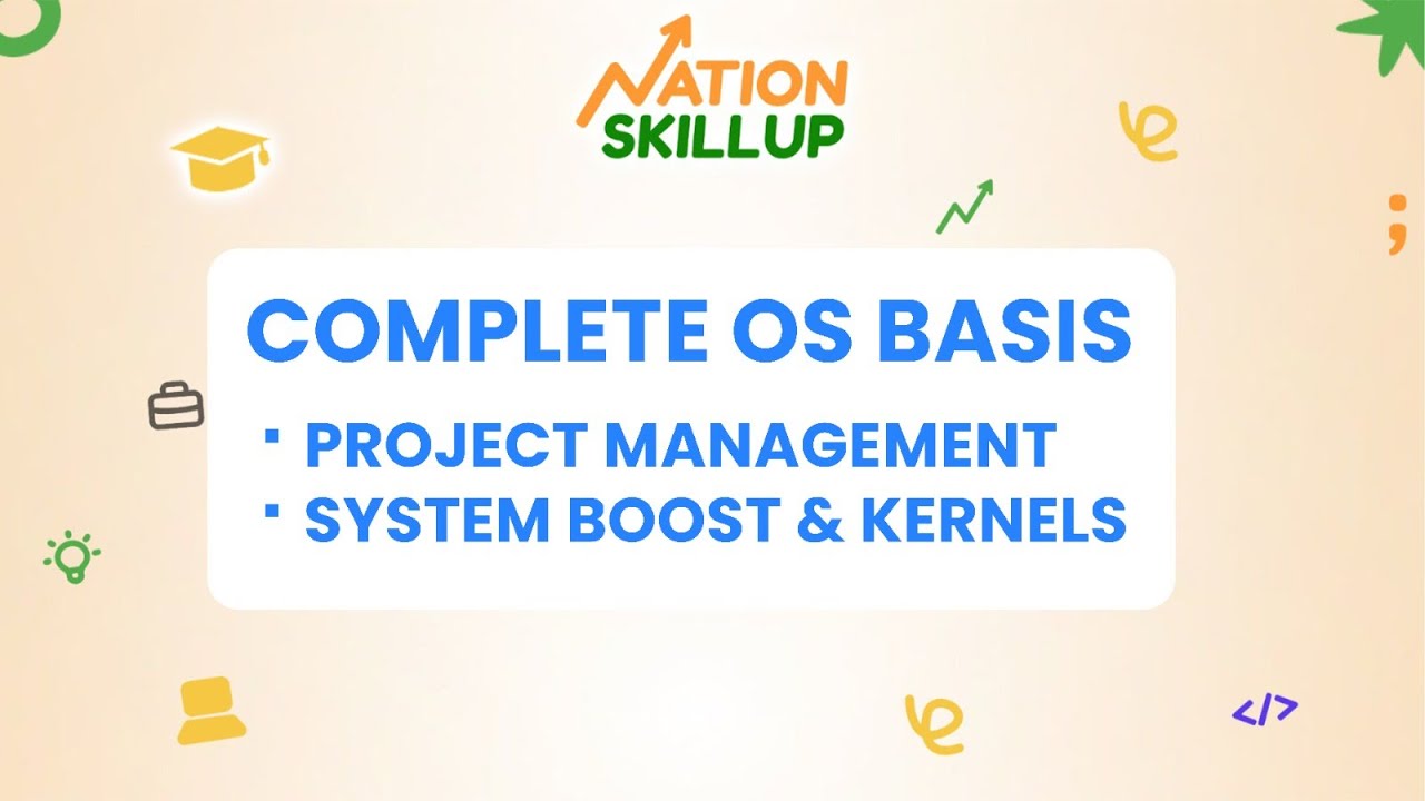 Complete OS Basics | Process Management, System Boot & Kernels