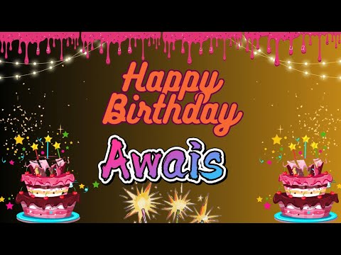 Happy Birthday Song With Name AWAIS|Birthday song with names|Happy Birthday Name Awais|Birthday 4K