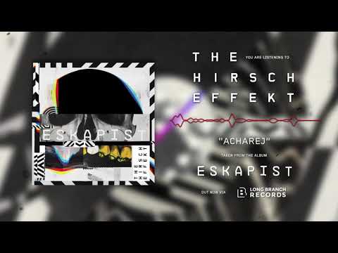 The Hirsch Effekt - ACHAREJ