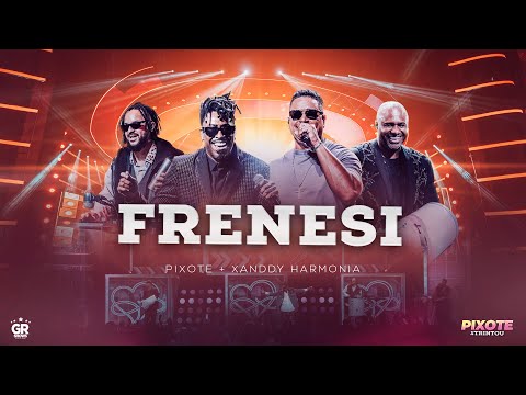 Grupo Pixote +  Xanddy Harmonia - Frenesi - [ DVD - Trintou ]