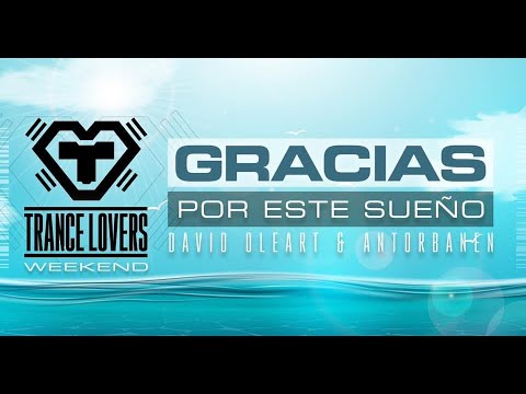 David Oleart - Sesión Gracias por este sueño Trance Lovers Weekend - 27-07-2020