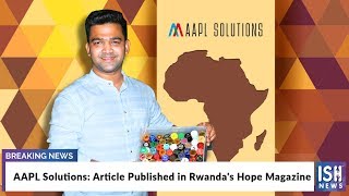 AAPL Solutions: Article Published in Rwanda's Hope Magazine