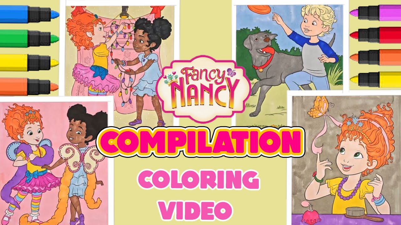 FANCY NANCY COLORING BOOK COMPILATION | FANCY NANCY COLORING VIDEO FOR KIDS!!🧁💗 COLORING COMPILATION