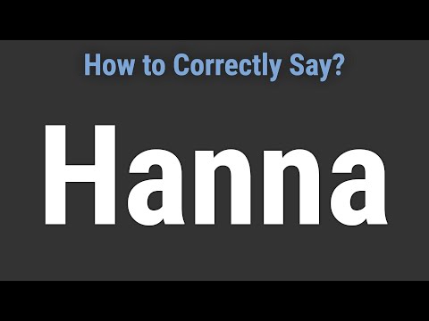 How to Pronounce Name Hanna (Correctly!)