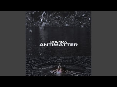 Video thumbnail for ANTIMATTER