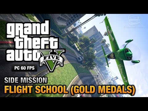 GTA 5 PC - Flight School [100% Gold Medal Walkthrough]