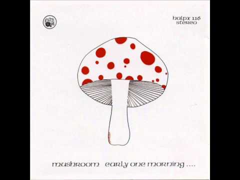Mushroom "Early One Morning" (full album)