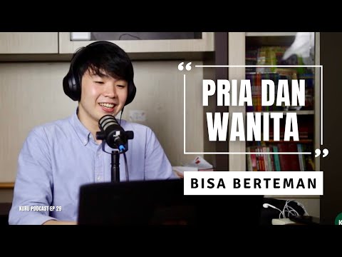 Pria Wanita Bisa Berteman Hanya Jika... - Kuru Podcast EP. 29