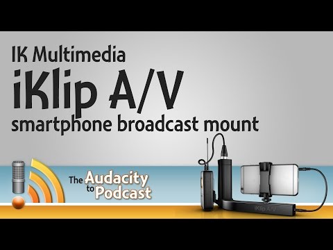 IK Multimedia iKlip A/V lets you mount pro gear for smartphone video