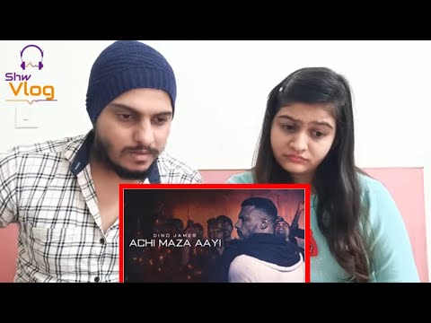 Achi Maza Aayi - Dino James Reaction