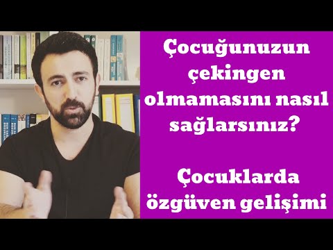 Çocuğunuzun çekingen olmamasını nasıl sağlarsınız? - Çocuklarda özgüven gelişimi