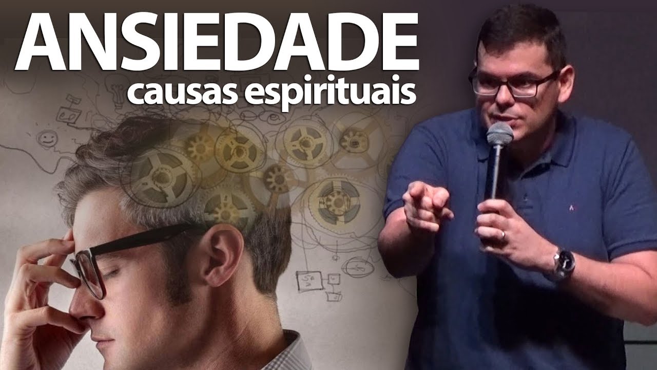 ANSIEDADE, causas espirituais | Hildebrando Cerqueira