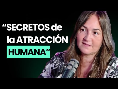 Experta Revela SECRETOS de la Atracción, el Deseo y el Comportamiento Humano
