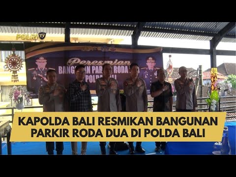 KAPOLDA BALI RESMIKAN BANGUNAN PARKIR RODA DUA DI POLDA BALI