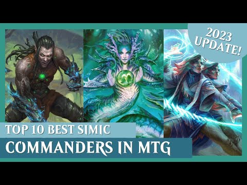 10 BEST Simic Commanders in MTG! | 2023 UPDATE! | Magic The Gathering EDH