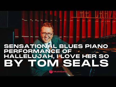 Sensational Blues Piano Performance of Hallelujah, I Love Her So by Tom Seals | MusicGurus